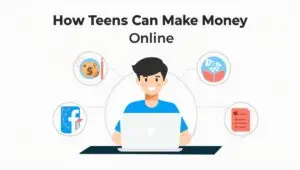 How Teens Can Make Money Online: